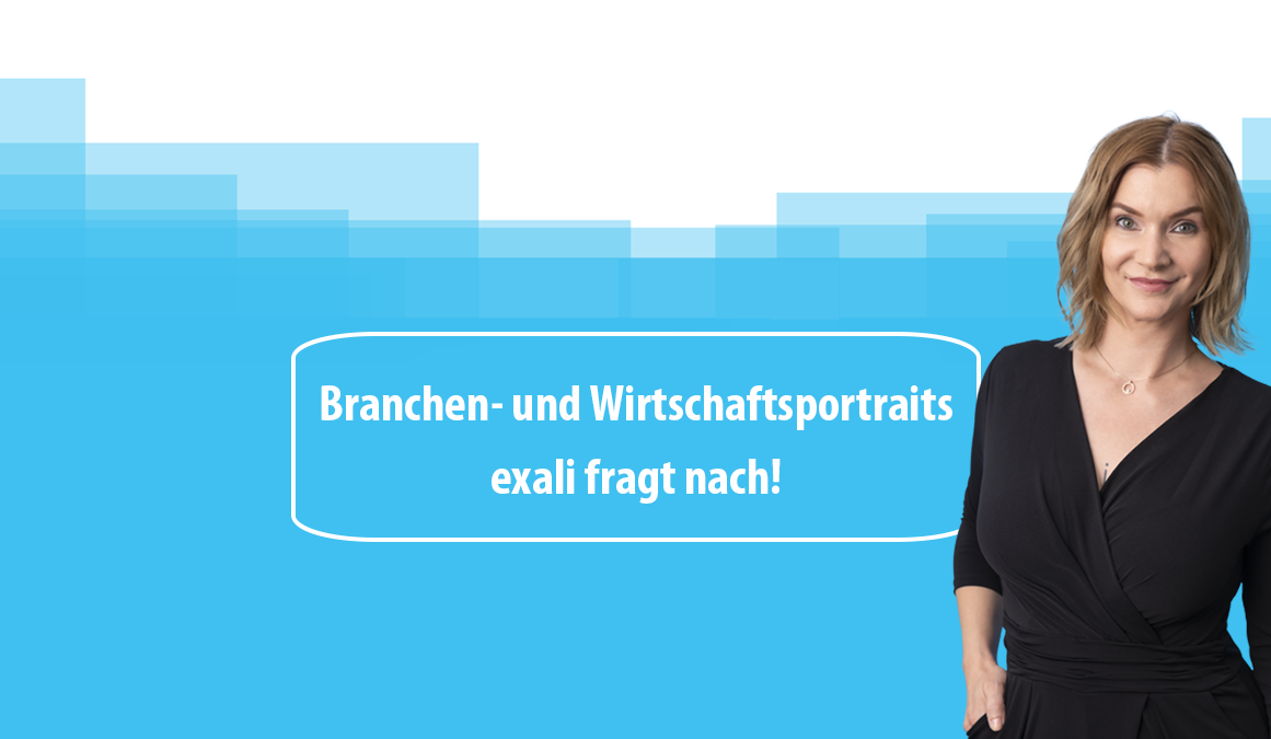 Branchen- und Wirtschaftsportraits: exali fragt nach 2021 Branchen- und Wirtschaftsportraits: exali fragt nach 2021